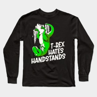 T-Rex Hates Handstands Yoga Long Sleeve T-Shirt